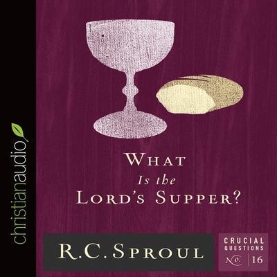 What Is the Lord’s Supper? Lib/E