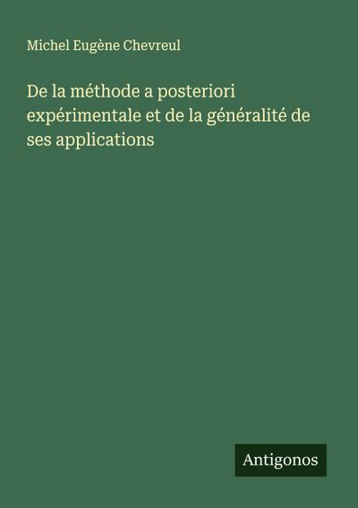 De la méthode a posteriori expérimentale et de la généralité de ses applications