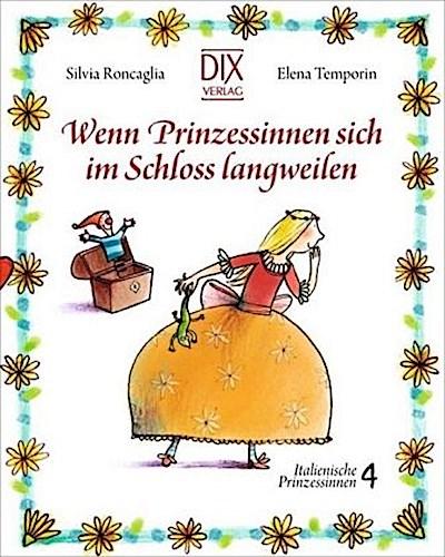Wenn Prinzessinnen sich im Schloss langweilen