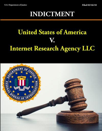 United States of America V. Internet Research Agency LLC - Indictment