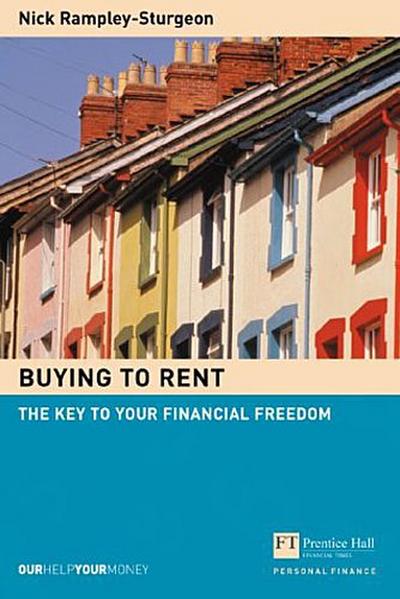 Buying to Rent: The Key to Your Financial Freedom (Financial Times Series) by...