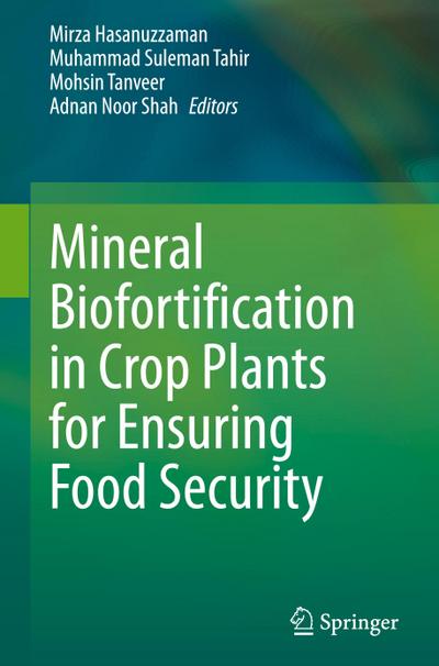Mineral Biofortification in Crop Plants for Ensuring Food Security