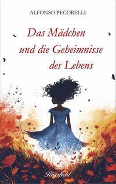 Das Mädchen und die Geheimnisse des Lebens