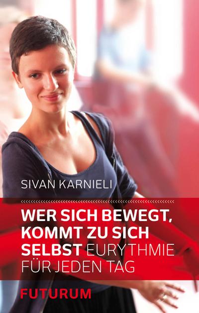 Wer sich bewegt, kommt zu sich selbst: Eurythmie für jeden Tag