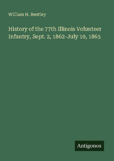History of the 77th Illinois Volunteer Infantry, Sept. 2, 1862-July 10, 1865