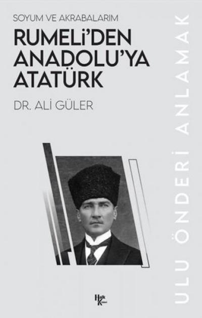 Soyum ve Akrabalarim Rumeliden Anadoluya Atatürk