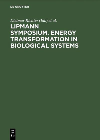 Lipmann Symposium. Energy transformation in biological systems