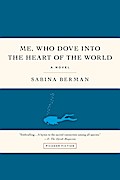 Me, Who Dove into the Heart of the World