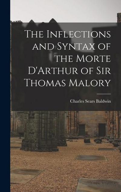 The Inflections and Syntax of the Morte D’Arthur of Sir Thomas Malory