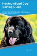 Newfoundland Dog Training Guide Newfoundland Dog Training Includes: Newfoundland Dog  Tricks, Socializing, Housetraining, Agility, Obedience, Behavioral  Training, and More