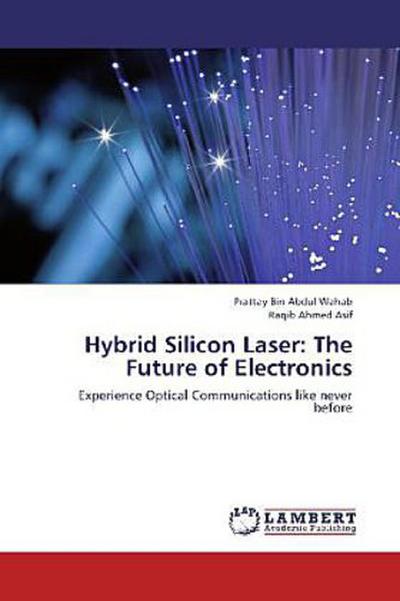 Hybrid Silicon Laser: The Future of Electronics