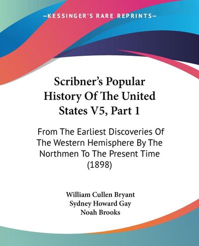 Scribner’s Popular History Of The United States V5, Part 1