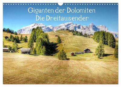 Giganten der Dolomiten - Die Dreitausender (Wandkalender 2026 DIN A3 quer), CALVENDO Monatskalender
