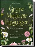 Grüne Magie für Einsteiger - Das Praxisbuch