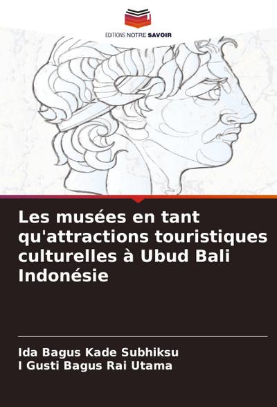 Les musées en tant qu’attractions touristiques culturelles à Ubud Bali Indonésie