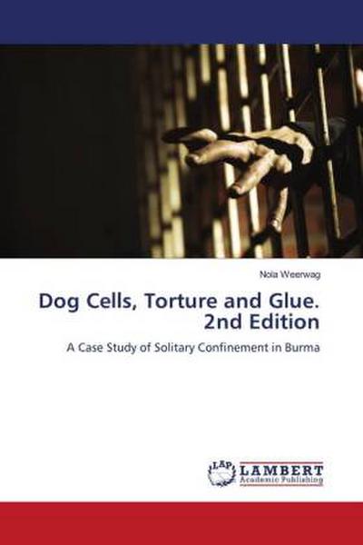 Dog Cells, Torture and Glue. 2nd Edition