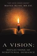 A Vision; Reflections of Scriptural Guidance