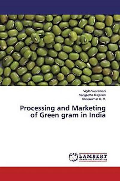 Processing and Marketing of Green gram in India