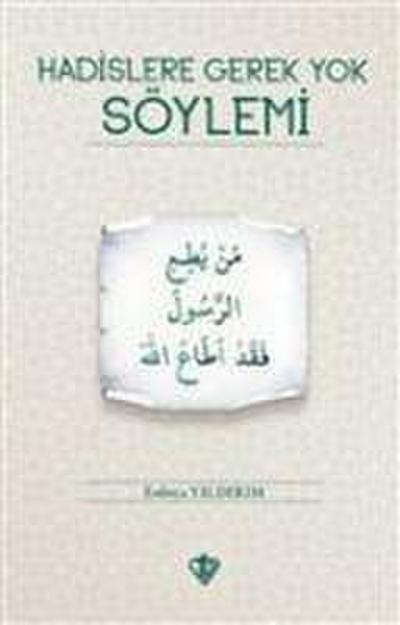 Hadislere Gerek Yok Söylemi