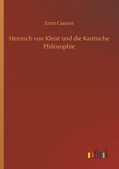 Heinrich von Kleist und die Kantische Philosophie