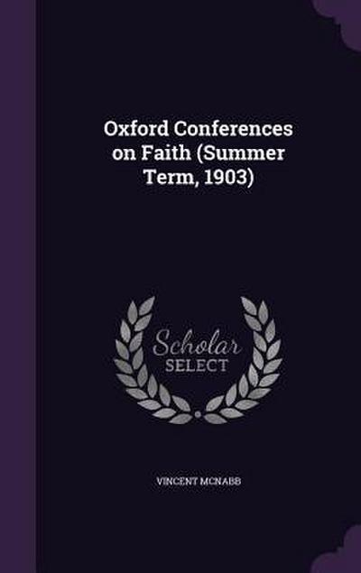 Oxford Conferences on Faith (Summer Term, 1903)