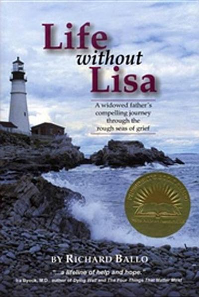 Life Without Lisa: A Widowed Father’s Journey Thourgh the Rough Seas of Grief