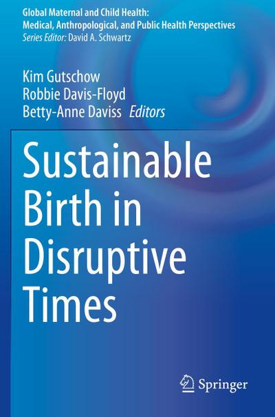 Sustainable Birth in Disruptive Times