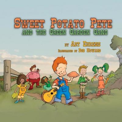 Sweet Potato Pete and the Green Garden Gang: Volume 1