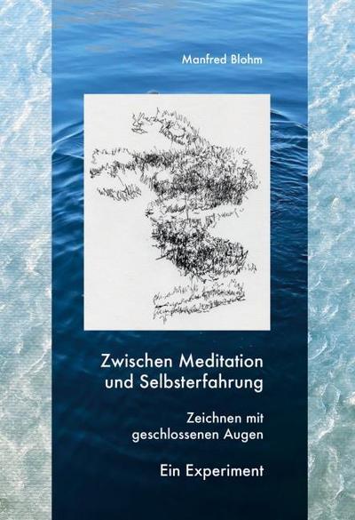 Zwischen Meditation und Selbsterfahrung