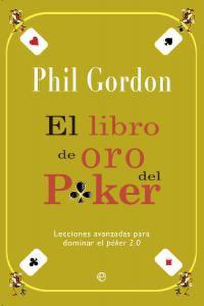 El libro de oro del Poker : lecciones avanzadas para dominar el poker 2.0