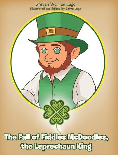 The Fall of Fiddles McDoodles, the Leprechaun King