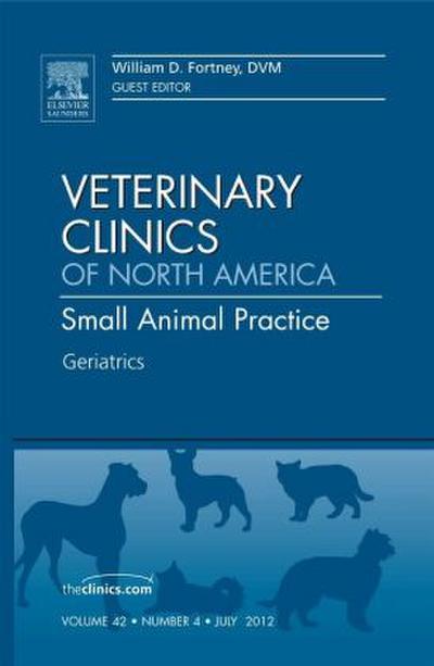 Geriatrics, an Issue of Veterinary Clinics: Small Animal Practice