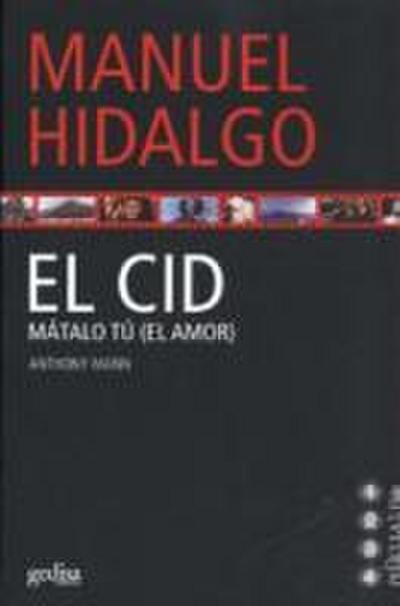 El Cid : mátalo tú (el amor)
