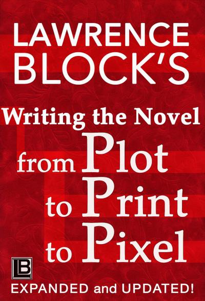 Writing the Novel from Plot to Print to Pixel