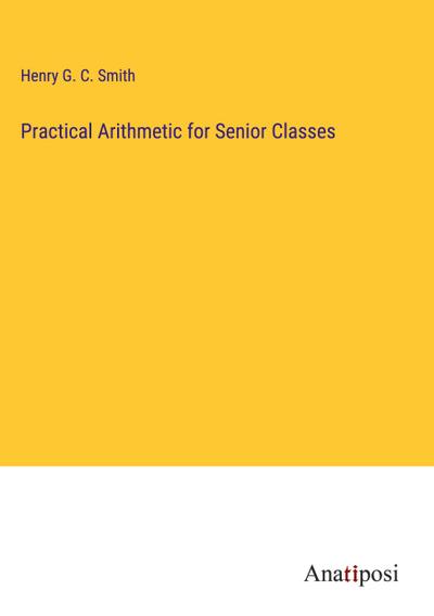 Practical Arithmetic for Senior Classes