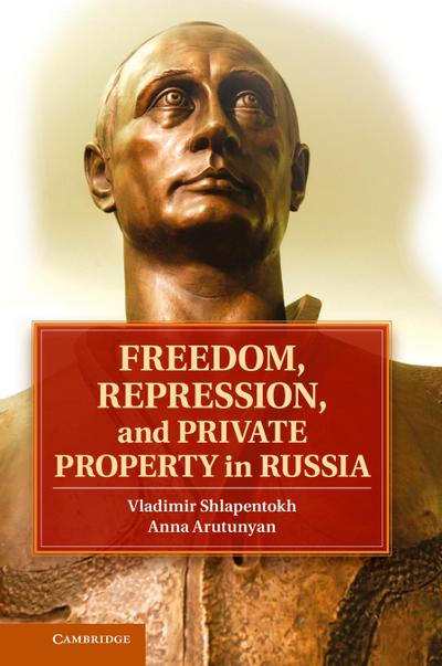 Freedom, Repression, and Private Property in             Russia