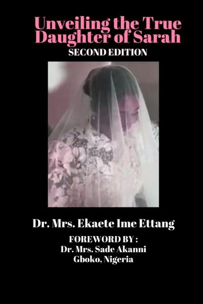 Unveiling the True Daughter of Sarah (third Edition)