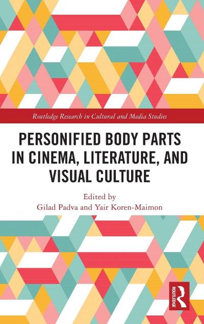 Personified Body Parts in Cinema, Literature, and Visual Culture