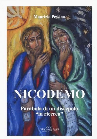 Nicodemo. Parabola di un discepolo ’in ricerca’