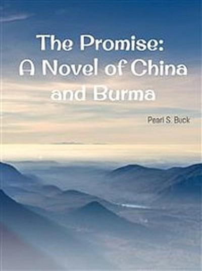 The Promise: A Novel of China and Burma