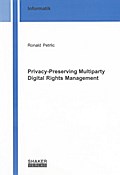 Privacy-Preserving Multiparty Digital Rights Manag