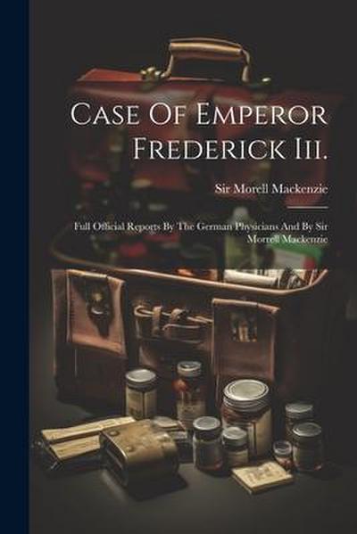 Case Of Emperor Frederick Iii.