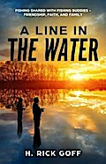 A Line in the Water, by H. Rick Goff
