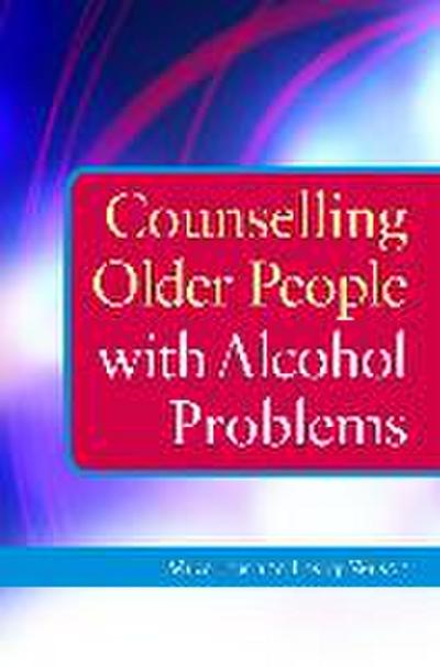 Counselling Older People with Alcohol Problems