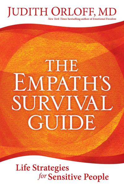 The Empath’s Survival Guide