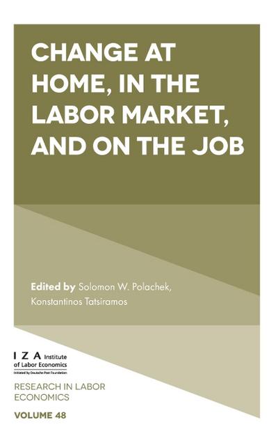 Change at Home, in the Labor Market, and on the Job