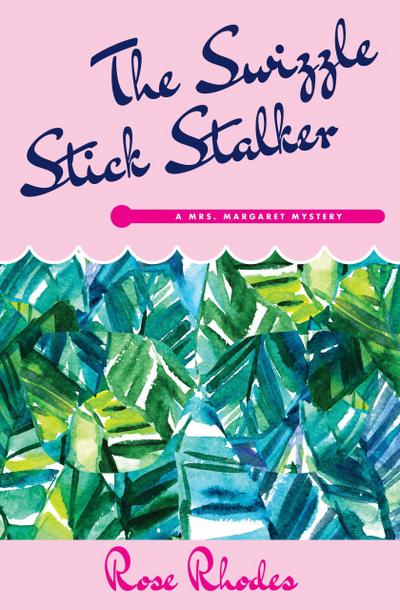 The Swizzle Stick Stalker (A Mrs Margaret Mystery, #1)