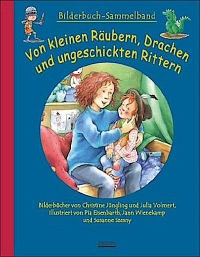 Von kleinen Räubern, Drachen und ungeschickten Rittern