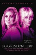 Big Girls Don’t Cry - The Wild and Wicked World of Paula Yates’ Mother