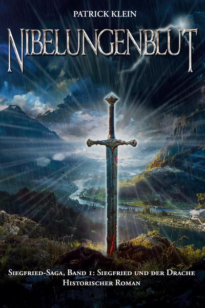 Nibelungenblut Band 1: Siegfried-Saga